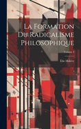La Formation Du Radicalisme Philosophique; Volume 3