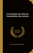 La Formation Du Style Par L'Assimilation Des Auteurs