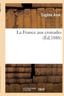 La France Aux Croisades