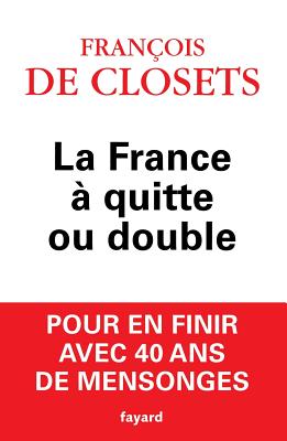 La France ? quitte ou double - de Closets-F