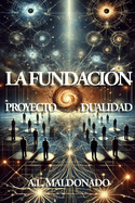 La Fundaci?n: Proyecto Dualidad