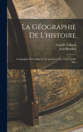 La gographie de l'histoire: Gographie de la paix et de la guerre sur terre et sur mer