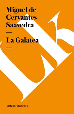 La Galatea - Cervantes Saavedra, Miguel De