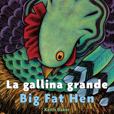 La Gallina Grande: Big Fat Hen Spanish/English - Baker, Keith (Illustrator)