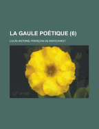 La Gaule Poetique (6)