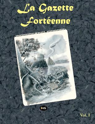 La Gazette Fort?enne Volume 1 - Corrales, Scott, and Sanchez-Ocejos, Virgilio, and Sarre, Francois de