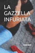 La Gazzella Infuriata