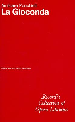 La Gioconda: Opera in Four Acts - Ponchielli, Amilcare (Composer), and Ducloux, Walter (Editor)