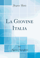 La Giovine Italia (Classic Reprint)