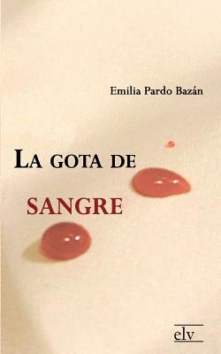 La Gota de Sangre - Pardo Bazan, Emilia