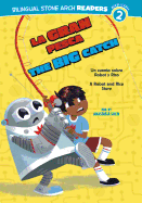 La Gran Pesca/The Big Catch: Un Cuento Sobre Robot Y Rico/A Robot and Rico Story