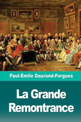 La Grande Remontrance: ?pisode de l'Histoire de l'Angleterre - Daurand-Forgues, Paul-Emile