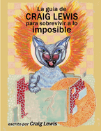 La gua de Craig Lewis para sobrevivir a lo imposible