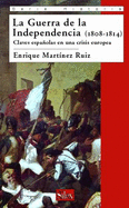 La Guerra de La Independencia (1808-1814): Claves Espanolas En Una Crisis Europea