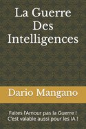 La Guerre Des Intelligences: Faites l'Amour pas la Guerre ! C'est valable aussi pour les IA !