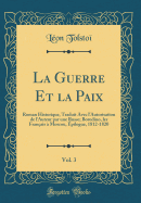 La Guerre Et La Paix, Vol. 3: Roman Historique, Traduit Avec l'Autorisation de l'Auteur Par Une Russe; Borodino, Les Fran?ais ? Moscou, ?pilogue, 1812-1820 (Classic Reprint)