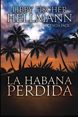 La Habana Perdida - Hellmann, Libby Fischer