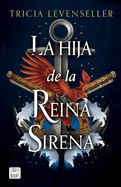 La Hija de la Reina Sirena (La Hija del Rey Pirata 2) / Daughter of the Siren Queen