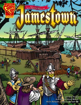 La Historia de Jamestown - Lassieur, Allison, and Erwin, Steve (Illustrator), and Williams, Keith (Illustrator)