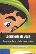 La historia de Jos?: Cuentos de la biblia para nios