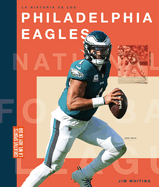 La Historia de Los Philadelphia Eagles