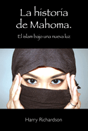 La historia de Mahoma. El islam bajo una nueva luz