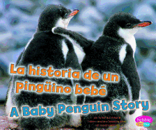 La Historia de Un Ping?ino Beb?/A Baby Penguin Story