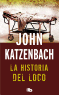 La Historia del Loco / The Madman's Tale