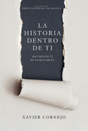 La Historia Dentro de Ti: Hay Ms En Ti de Lo Que Crees (Spanish Language Edition, Story Within You (Spanish))