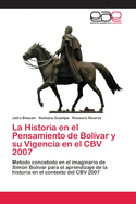 La Historia en el Pensamiento de Bolvar y su Vigencia en el CBV 2007