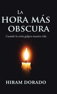 La Hora Ms Obscura: Cuando La Crisis Golpea Nuestra Vida - Dorado, Hiram