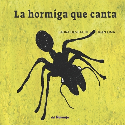 La Hormiga Que Canta: colecci?n luna de azafrn - Lima, Juan (Illustrator), and Huidobro, Norma (Editor), and Romero, Jaquelina (Editor)