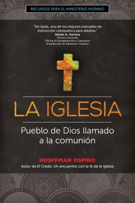 La Iglesia: Pueblo de Dios Llamado a la Comuni?n - Ospino, Hosffman