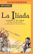 La Iliada Contada a Los Nios (Narraci?n En Castellano)