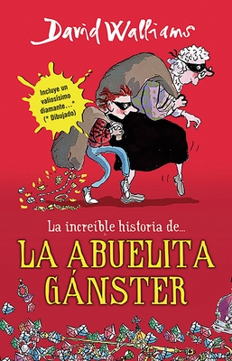 La Incre?ble Historia De...La Abuela Ganster / Gangsta Granny - Walliams, David