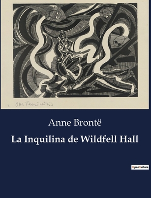 La Inquilina de Wildfell Hall - Bront?, Anne