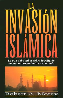 La Invasion Islamica - Morey, Robert