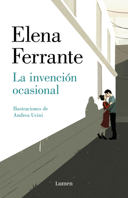 La invencion ocasional / Incidental Inventions - Ferrante, Elena