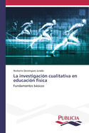 La investigacin cualitativa en educacin fsica