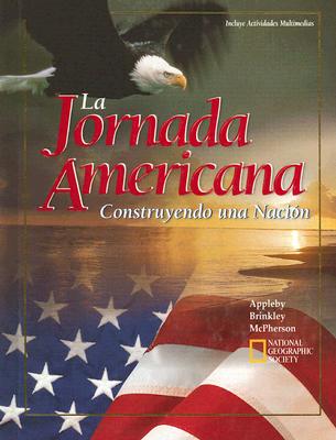 La Jornada Americana: Construyendo una Nacion - Appleby, Joyce, and Brinkley, Alan, and McPherson, James M