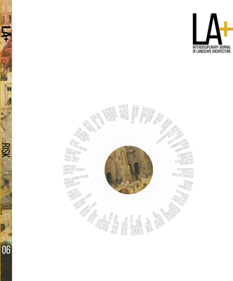 LA+ Journal: Risk: Interdisciplinary Journal of Landscape Architecture - Hands, Tatum (Editor)