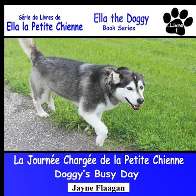 La Journee Chargee de La Petite Chienne (Doggy's Busy Day) - Flaagan, Jayne