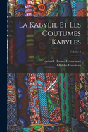 La Kabylie Et Les Coutumes Kabyles; Volume 3