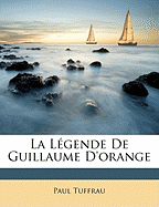 La l?gende de Guillaume d'Orange