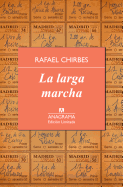 La Larga Marcha - Chirbes, Rafael