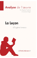 La Le?on d'Eug?ne Ionesco (Analyse de l'oeuvre): Analyse compl?te et r?sum? d?taill? de l'oeuvre