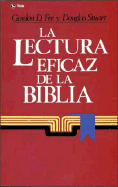 La Lectura Eficaz de La Biblia - Fee, Gordon D, Dr., and Stuart, Douglas, Dr.