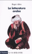La Letteratura Araba - Allen, Roger