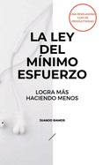 La ley del m?nimo esfuerzo: logra ms haciendo menos
