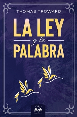 La Ley y La Palabra - Allen, Marcela (Translated by), and Troward, Thomas